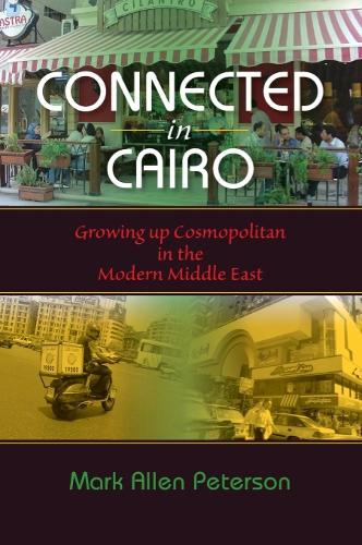 Бумажная книга «Connected in Cairo: Growing up Cosmopolitan in the Modern Middle East», автор Марк Аллен Петерсон - фото №1