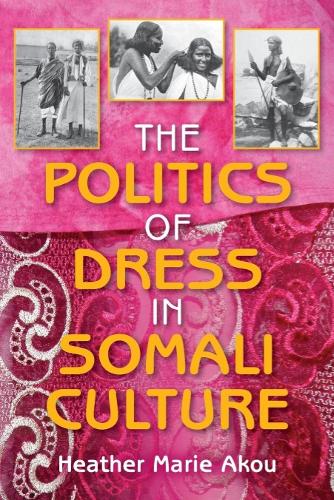 Бумажная книга «The Politics of Dress in Somali Culture», автор Хизер М. Аку - фото №1