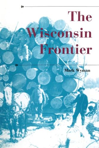 Бумажная книга «The Wisconsin Frontier», автор Марк Вайман - фото №1