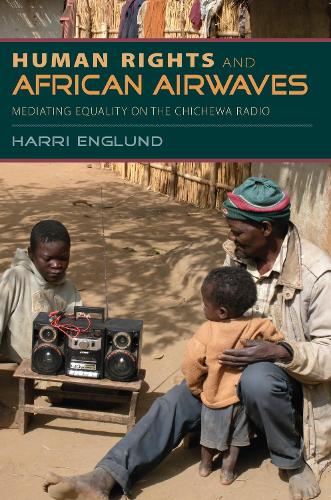 Паперова книга «Human Rights and African Airwaves: Mediating Equality on the Chichewa Radio», автор Гаррі Енглунд - фото №1