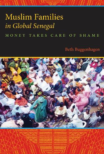 Бумажная книга «Muslim Families in Global Senegal: Money Takes Care of Shame», автор Бет А. Баггенхаген - фото №1