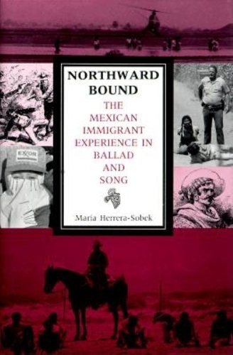 Бумажная книга «Northward Bound: The Mexican Immigrant Experience in Ballad and Song», автор Мария Эррера-Собек - фото №1