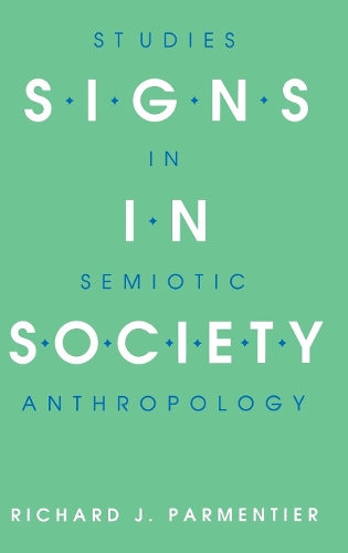 Паперова книга «Signs in Society: Studies in Semiotic Anthropology», автор Річард Дж. Парментьє - фото №1
