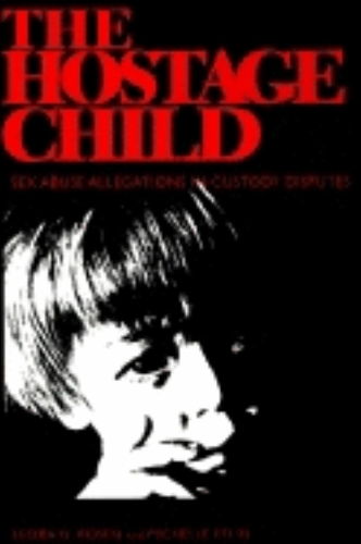 Бумажная книга «The Hostage Child: Sex Abuse Allegations in Custody Disputes», авторов Леора Н. Розен, Мишель Этлин - фото №1