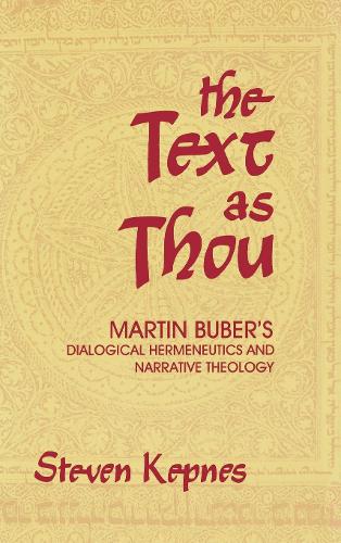 Бумажная книга «The Text as Thou: Martin Buber's Dialogical Hermeneutics and Narrative Theology», автор Стивен Кепнес - фото №1