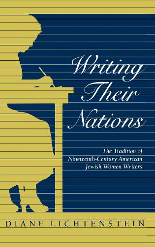 Бумажная книга «Writing Their Nations: The Tradition of Nineteenth-Century American Jewish Women Writers», автор Диана Лихтенштейн - фото №1
