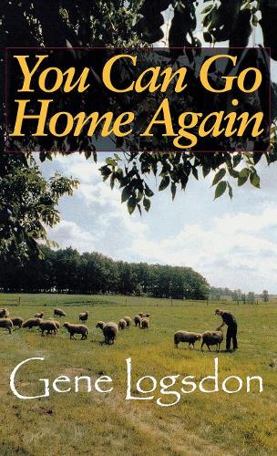 Бумажная книга «You Can Go Home Again: Adventures of a Contrary Life», автор Джин Логсдон - фото №1