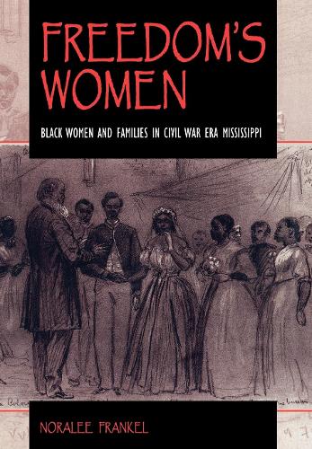 Бумажная книга «Freedom's Women: Black Women and Families in Civil War Era Mississippi», автор Норали Френкель - фото №1