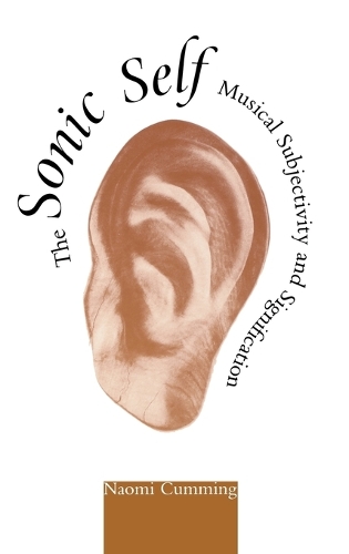 Бумажная книга «The Sonic Self: Musical Subjectivity and Signification», автор Наоми Камминг - фото №1