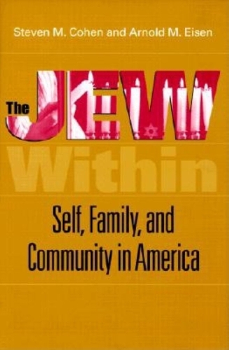 Бумажная книга «The Jew Within: Self, Family, and Community in America», авторов Арнольд М. Айзен, Стивен М. Коэн - фото №1