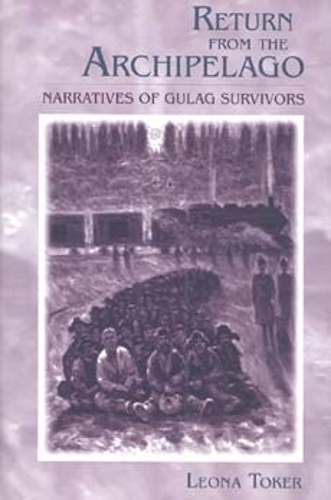 Бумажная книга «Return from the Archipelago: Narratives of Gulag Survivors», автор Леона Токер - фото №1