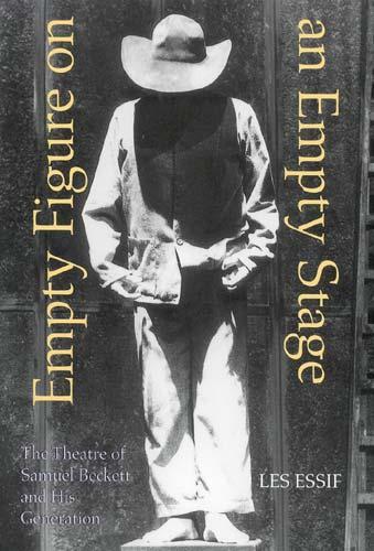 Бумажная книга «Empty Figure on an Empty Stage: The Theatre of Samuel Beckett and His Generation», автор Лес Эссиф - фото №1