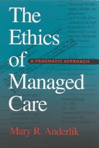 Бумажная книга «The Ethics of Managed Care: A Pragmatic Approach», автор Мэри Р. Маджумдер - фото №1