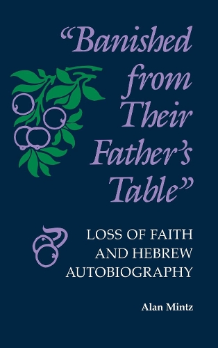 Бумажная книга «Banished From Their Father's Table: Loss of Faith and Hebrew Autobiography», автор Алан Минц - фото №1