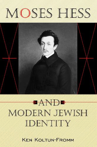 Паперова книга «Moses Hess and Modern Jewish Identity», автор Кен Колтун-Фромм - фото №1