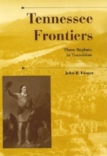 Бумажная книга «Tennessee Frontiers: Three Regions in Transition», автор Джон Р. Дингер - фото №1