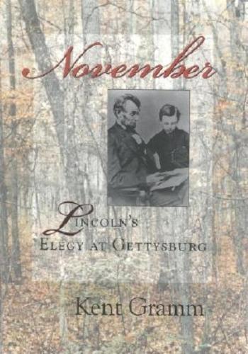 Бумажная книга «November: Lincoln's Elegy at Gettysburg», автор Кент Грамм - фото №1