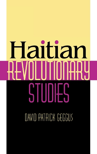 Бумажная книга «Haitian Revolutionary Studies», автор Дэвид Патрик Геггус - фото №1