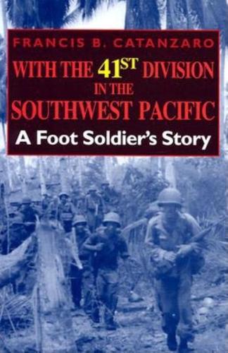 Бумажная книга «With the 41st Division in the Southwest Pacific: A Foot Soldier's Story», автор Фрэнсис Б. Катанзаро - фото №1