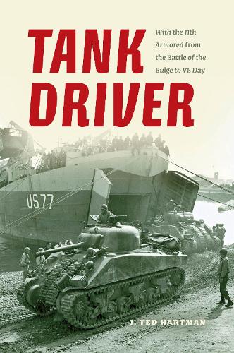 Бумажная книга «Tank Driver: With the 11th Armored from the Battle of the Bulge to VE Day», автор Дж. Тед Хартман - фото №1