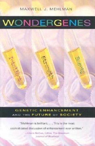 Бумажная книга «Wondergenes: Genetic Enhancement and the Future of Society», автор Максвелл Дж. Мехлман - фото №1