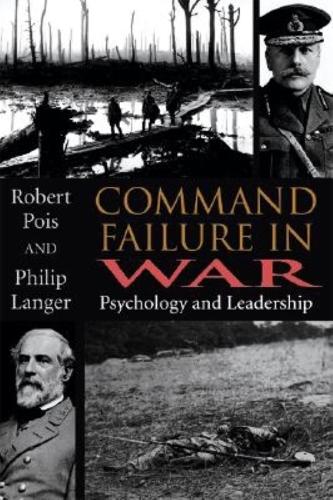 Паперова книга «Command Failure in War: Psychology and Leadership», авторів Філіп Лангер, Роберт Пуа - фото №1