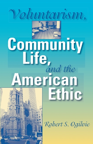 Паперова книга «Voluntarism, Community Life, and the American Ethic», автор Роберт С. Огілві - фото №1