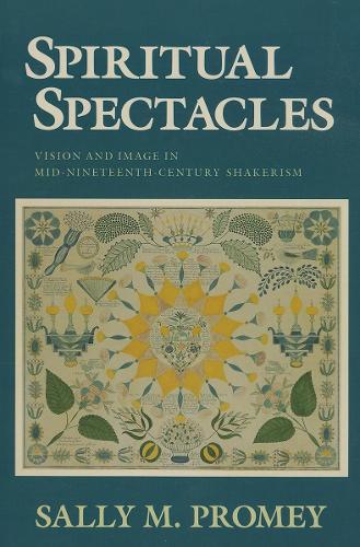 Бумажная книга «Spiritual Spectacles: Vision and Image in Mid-Nineteenth-Century Shakerism», автор Салли М. Проми - фото №1