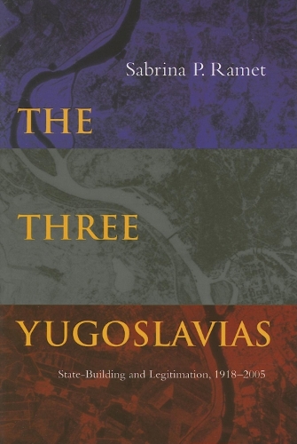 Бумажная книга «The Three Yugoslavias: State-Building and Legitimation, 1918-2005», автор Сабрина П. Рамет - фото №1