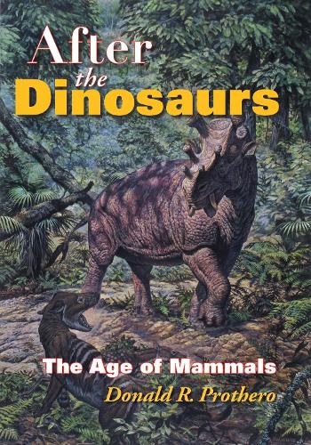 Паперова книга «After the Dinosaurs: The Age of Mammals», автор Дональд Р. Протеро - фото №1