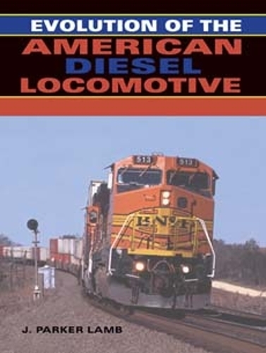 Бумажная книга «Evolution of the American Diesel Locomotive», автор Дж. Паркер Лэмб - фото №1