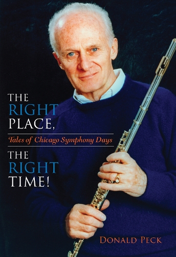 Бумажная книга «The Right Place, The Right Time!: Tales of Chicago Symphony Days», автор Дональд Пек - фото №1