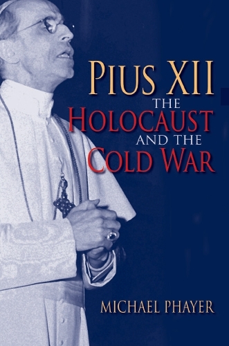 Бумажная книга «Pius XII, the Holocaust, and the Cold War», автор Майкл Файер - фото №1