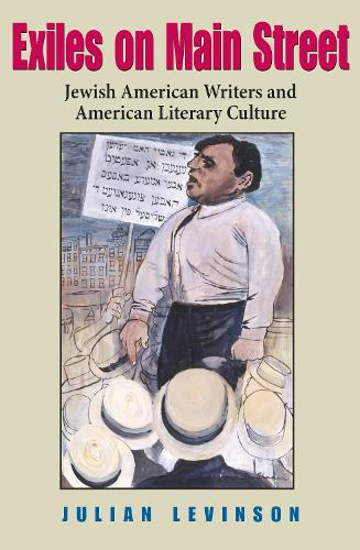 Бумажная книга «Exiles on Main Street: Jewish American Writers and American Literary Culture», автор Джулиан Левинсон - фото №1