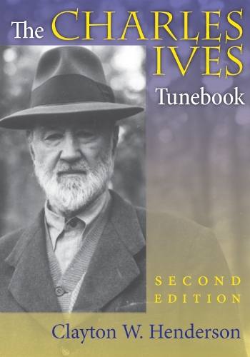 Бумажная книга «The Charles Ives Tunebook, Second Edition», автор Клейтон В. Хендерсон - фото №1
