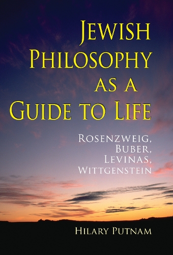 Бумажная книга «Jewish Philosophy as a Guide to Life: Rosenzweig, Buber, Levinas, Wittgenstein», автор Хилари Патнэм - фото №1