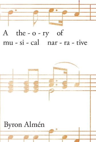 Бумажная книга «A Theory of Musical Narrative», автор Байрон Альмен - фото №1