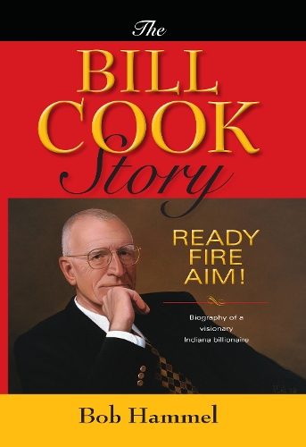 Бумажная книга «The Bill Cook Story: Ready, Fire, Aim!», автор Боб Хэммел - фото №1
