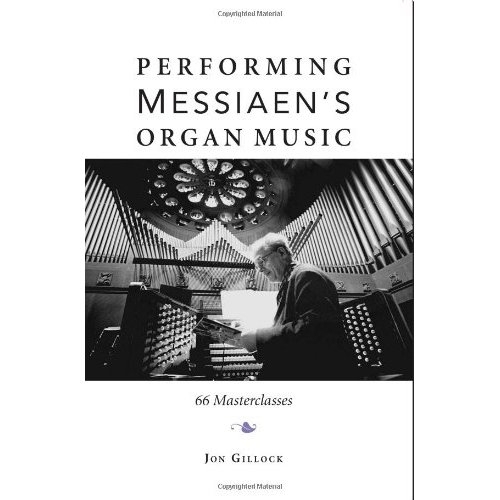 Бумажная книга «Performing Messiaen's Organ Music: 66 Masterclasses», автор Джон Гиллок - фото №1