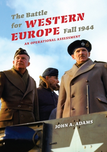 Паперова книга «The Battle for Western Europe, Fall 1944: An Operational Assessment», автор Джон А. Адамс - фото №1