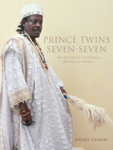 Бумажная книга «Prince Twins Seven-Seven: His Art, His Life in Nigeria, His Exile in America», автор Генри Гласси - фото №1
