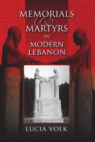 Паперова книга «Memorials and Martyrs in Modern Lebanon», автор Люсія Волк - фото №1