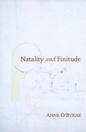 Паперова книга «Natality and Finitude», автор Енн О'Бірн - фото №1
