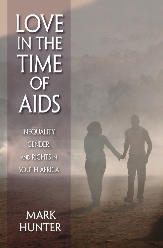 Бумажная книга «Love in the Time of AIDS: Inequality, Gender, and Rights in South Africa», автор Марк Хантер - фото №1