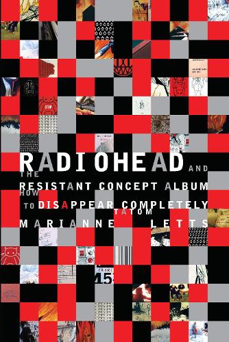 Бумажная книга «Radiohead and the Resistant Concept Album: How to Disappear Completely», автор Марианна Тейтом Леттс - фото №1