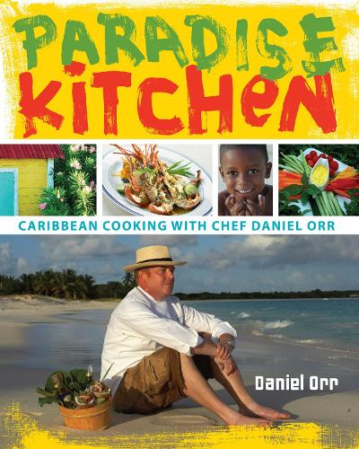 Бумажная книга «Paradise Kitchen: Caribbean Cooking with Chef Daniel Orr», автор Дэниел Орр - фото №1