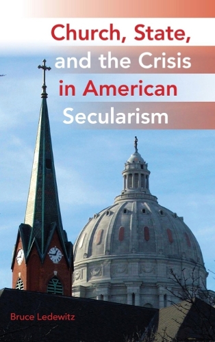 Бумажная книга «Church, State, and the Crisis in American Secularism», автор Брюс Ледевиц - фото №1