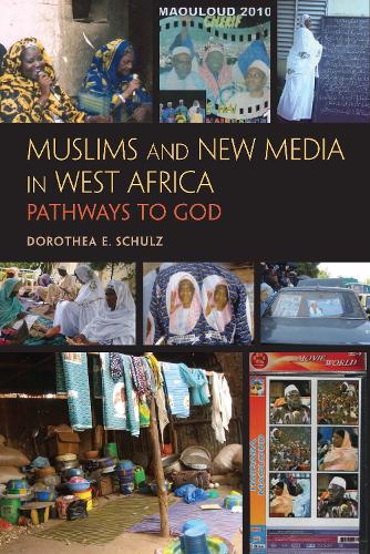 Бумажная книга «Muslims and New Media in West Africa: Pathways to God», автор Доротея Э. Шульц - фото №1