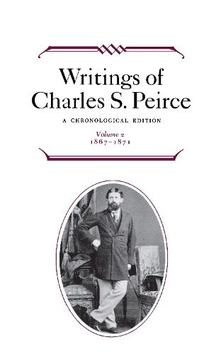 Бумажная книга «Writings of Charles S. Peirce: A Chronological Edition, Volume 2: 1867-1871», автор Чарльз С. Пирс - фото №1