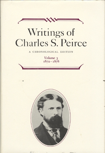 [object Object] «Writings of Charles S. Peirce: A Chronological Edition, Volume 3: 1872–1878», автор Чарльз С. Пірс - фото №1